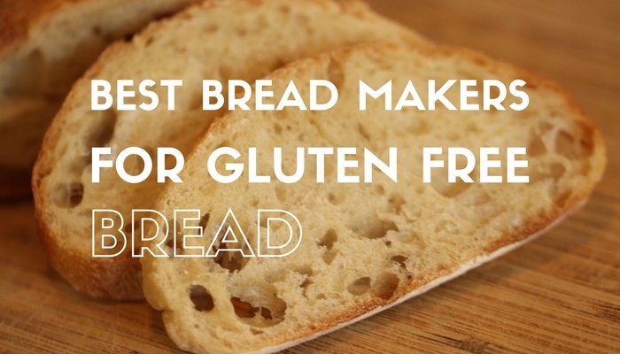 BEST GLUTEN FREE BREAD MACHINES
